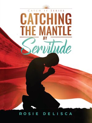 cover image of Catching the Mantle by Servitude